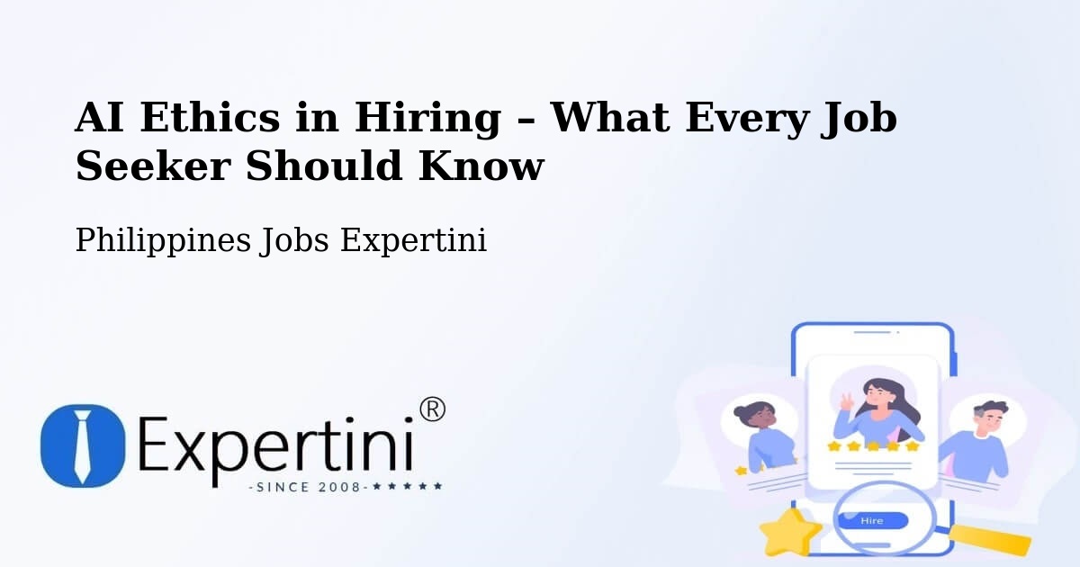 AI Ethics in Recruitment & Hiring – Anda - Anda, Philippines Jobs Expertini