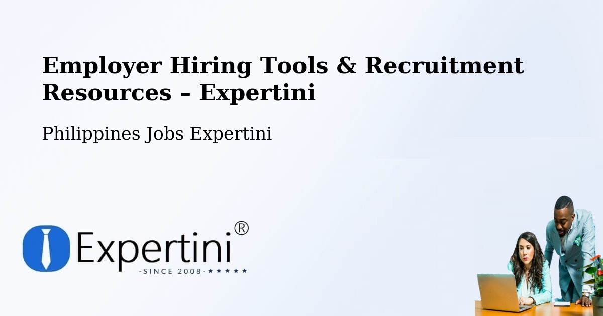 Employer Hiring Tools & Recruitment Resources – Anda - Anda, Philippines Jobs Expertini
