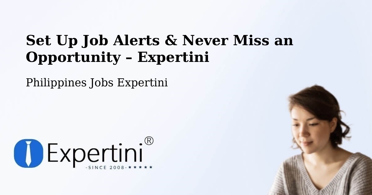 Job Alerts Guide – Get Notified About New Jobs in Anda - Anda, Philippines Jobs Expertini